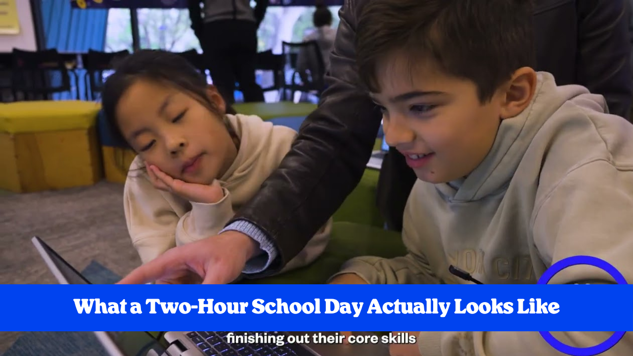 What a Two-Hour School Day Actually Looks Like